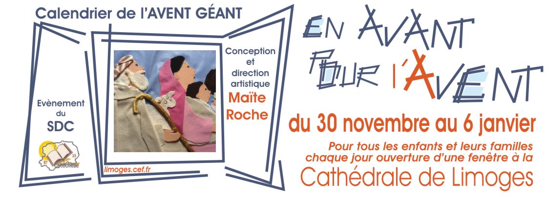 en avant pour l'Avent, évènement du SDC du diocèse de limoges pour les enfants et leurs familles,
 calendrier de l'Avent géant du 1er décembre 2014 au 6 janvier 2015 dans la cathédrale de Limoges