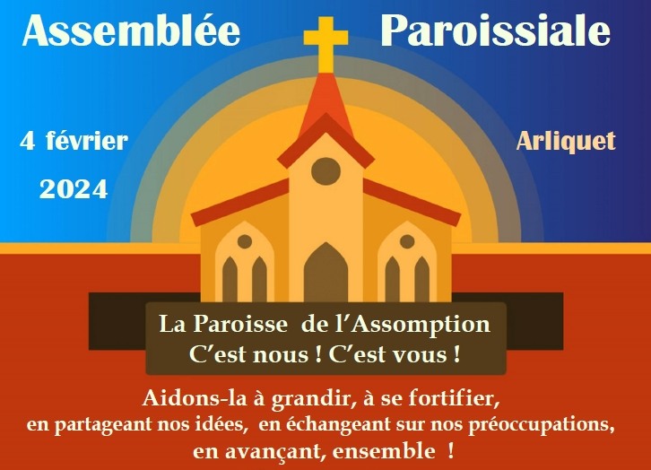 Assemblée paroissiale le 4 février 2024, paroisse de l'Assomption, Arliquet, Aixe-sur-Vienne, 10h30 messe, 12h-14h repas partagé, 14h-16h assemblée paroissiale