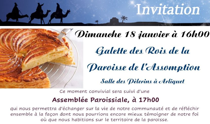 Invitation du 18 janvier, 16h apporter sa galette � partager en paroisse, 17h Assembl�e paroissiale, salle des p�lerins, Arliquet