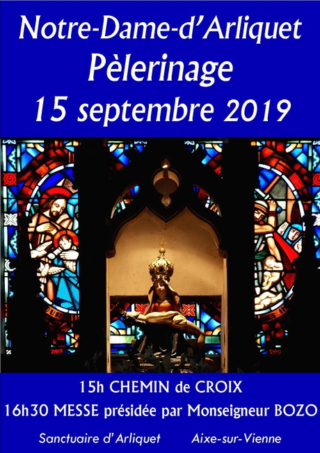 pèlerinage à Notre-Dame-d'Arliquet le 15 septembre 2019, 15h Chemin de Croix, 16h30 Messe avec Mgr Bozo évêque de Limoges